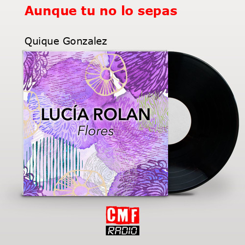 Aunque tu no lo sepas – Quique Gonzalez
