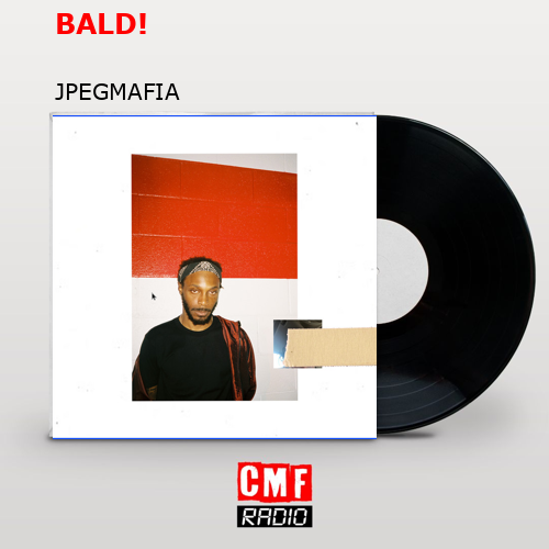 BALD! – JPEGMAFIA