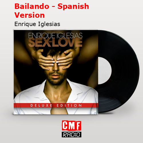 Bailando – Spanish Version – Enrique Iglesias
