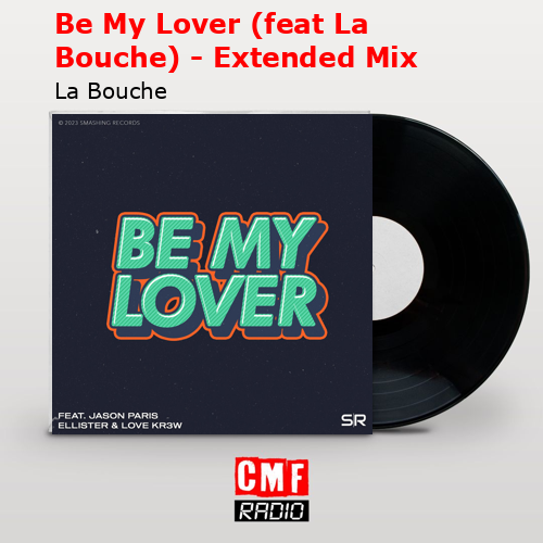final cover Be My Lover feat La Bouche Extended Mix La Bouche