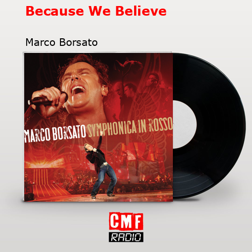 Because We Believe – Marco Borsato