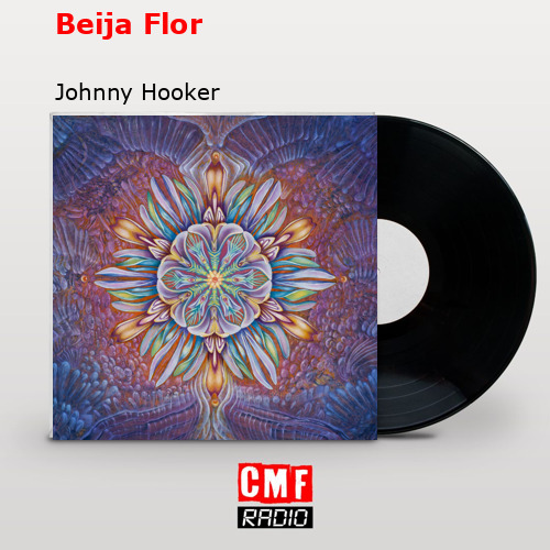 Beija Flor – Johnny Hooker