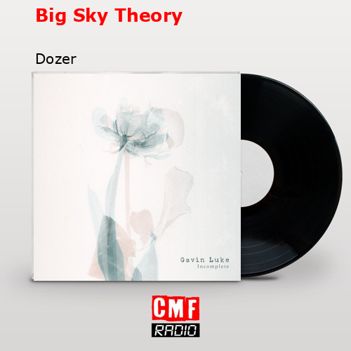 Big Sky Theory – Dozer