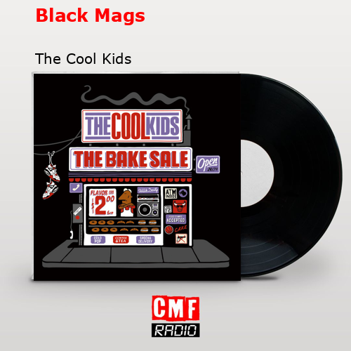 Black Mags – The Cool Kids