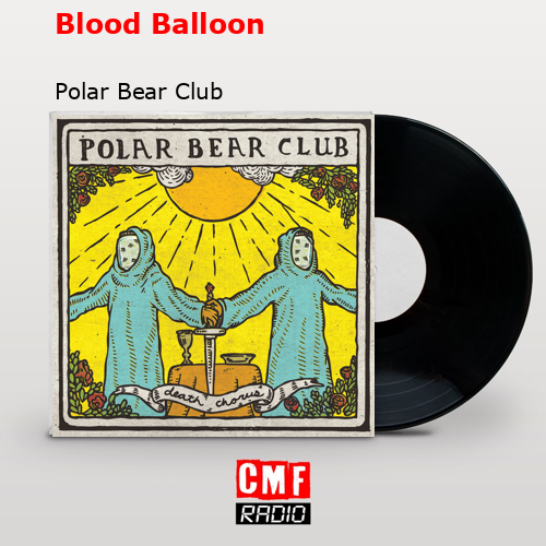 Blood Balloon – Polar Bear Club