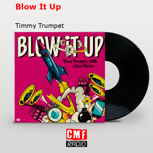 Blow It Up – Timmy Trumpet