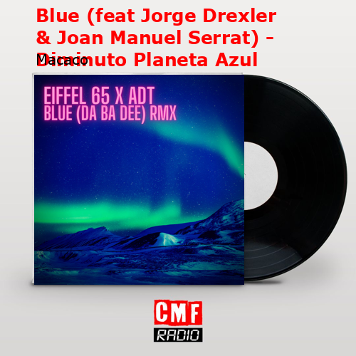 Blue (feat Jorge Drexler & Joan Manuel Serrat) – Diminuto Planeta Azul – Macaco