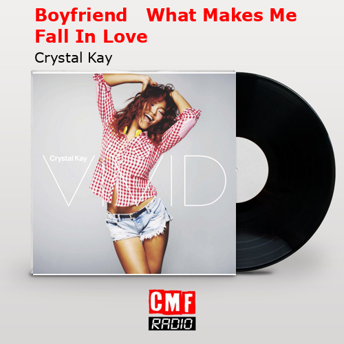 Boyfriend   What Makes Me Fall In Love – Crystal Kay