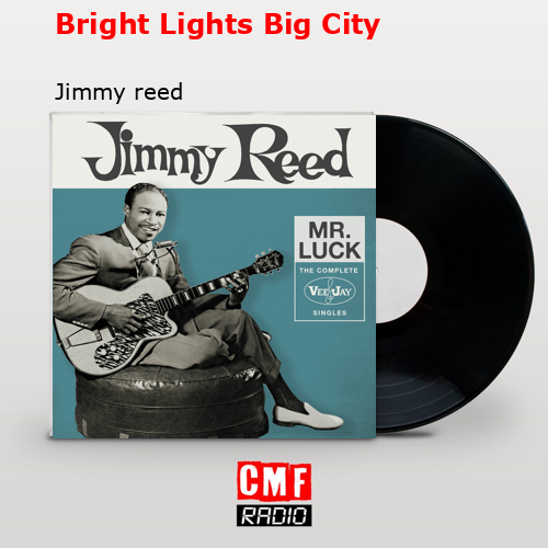 Bright Lights Big City – Jimmy reed