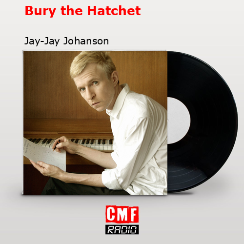 final cover Bury the Hatchet Jay Jay Johanson