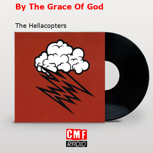 By The Grace Of God – The Hellacopters