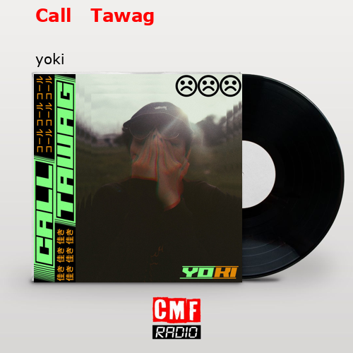 Call   Tawag – yoki
