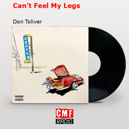 Can’t Feel My Legs – Don Toliver
