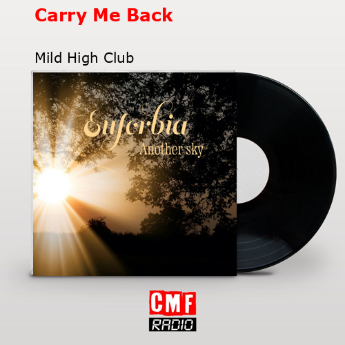 Carry Me Back – Mild High Club