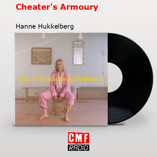Cheater’s Armoury – Hanne Hukkelberg
