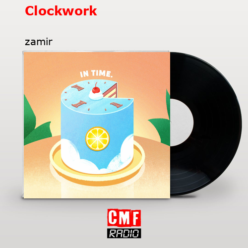 La historia y el significado de la canción 'Clockwork zamir