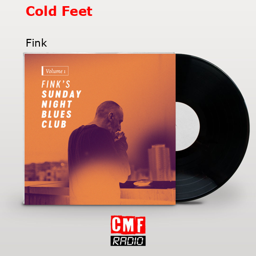 Cold Feet – Fink