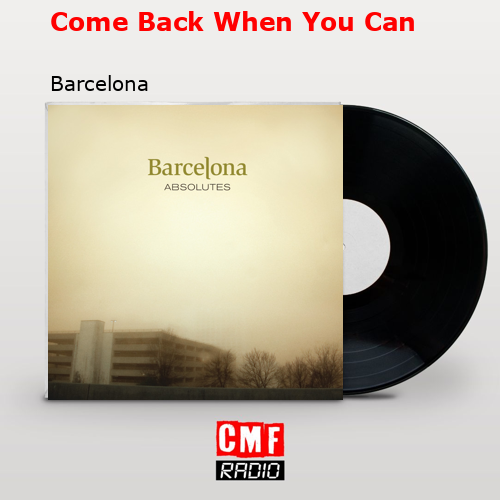 final cover Come Back When You Can Barcelona