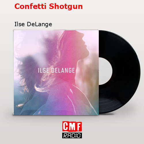 Confetti Shotgun – Ilse DeLange