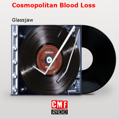 Cosmopolitan Blood Loss – Glassjaw