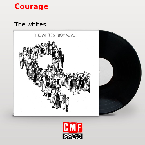 Courage – The whites