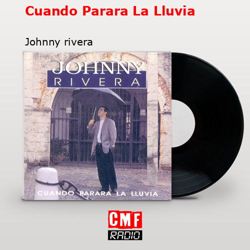 Cuando Parara La Lluvia – Johnny rivera