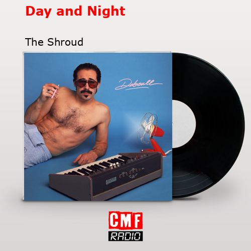 Day and Night – The Shroud