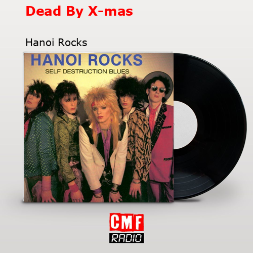 Dead By X-mas – Hanoi Rocks