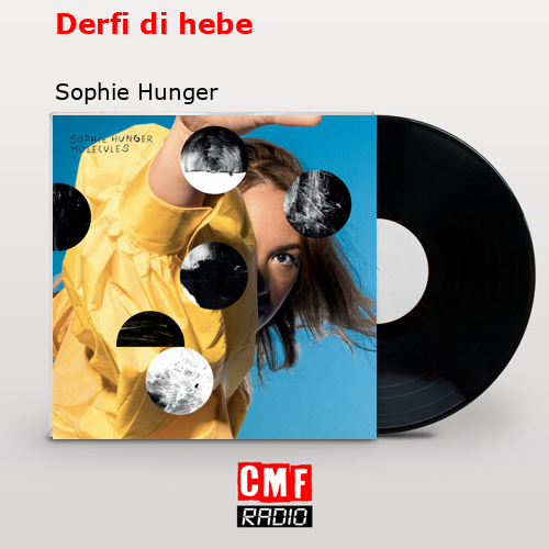Derfi di hebe – Sophie Hunger