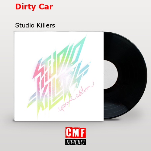 Dirty Car – Studio Killers