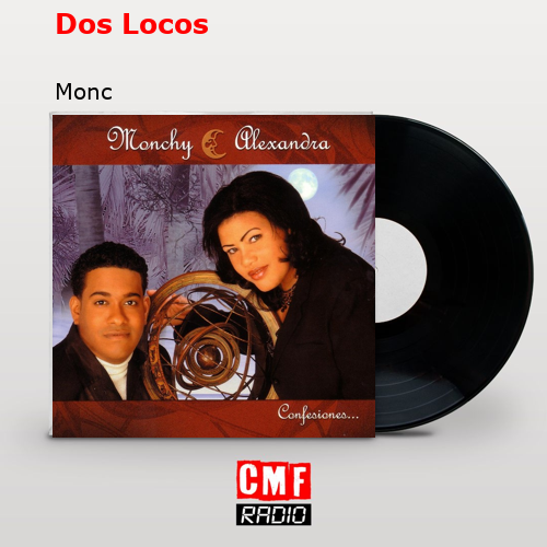 Dos Locos – Monc