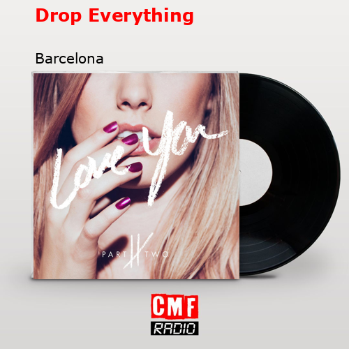 Drop Everything – Barcelona