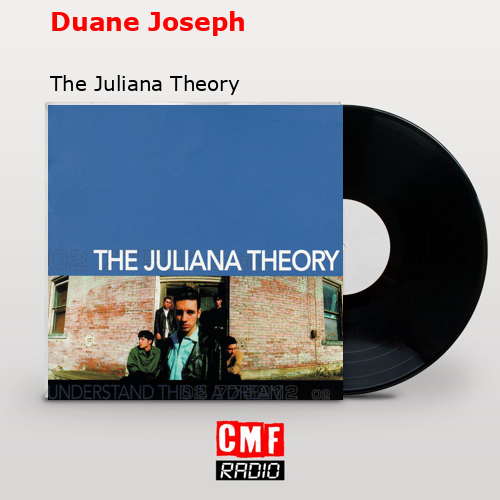 Duane Joseph – The Juliana Theory