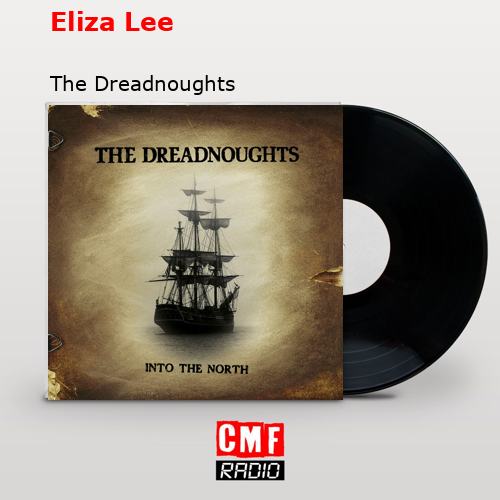Eliza Lee – The Dreadnoughts