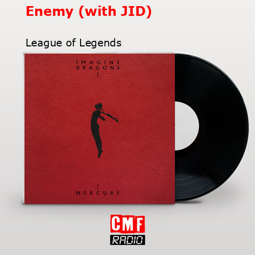 Enemy (with JID) – League of Legends