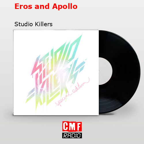 Eros and Apollo – Studio Killers