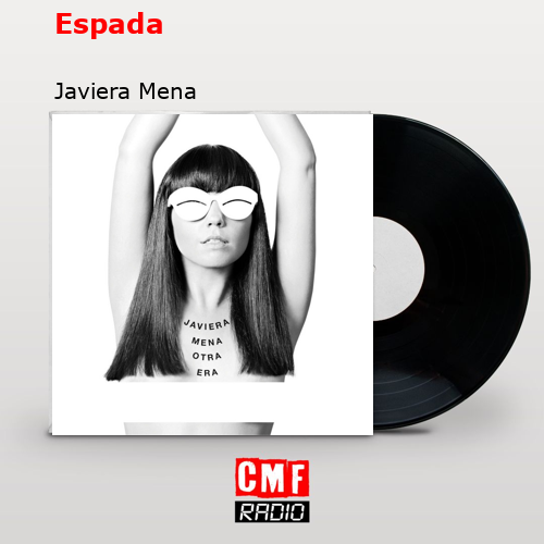 Espada – Javiera Mena