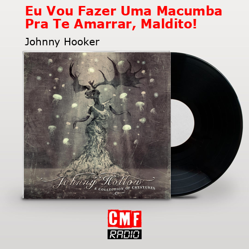 Eu Vou Fazer Uma Macumba Pra Te Amarrar, Maldito! – Johnny Hooker