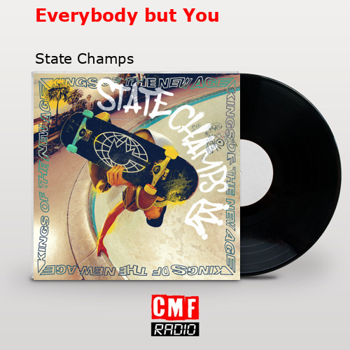 Everybody but You – State Champs