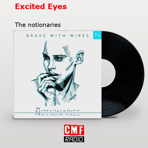 Excited Eyes – The notionaries