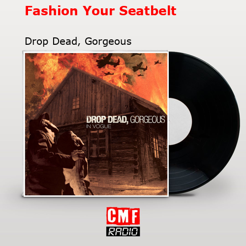 final cover Fashion Your Seatbelt Drop Dead Gorgeous
