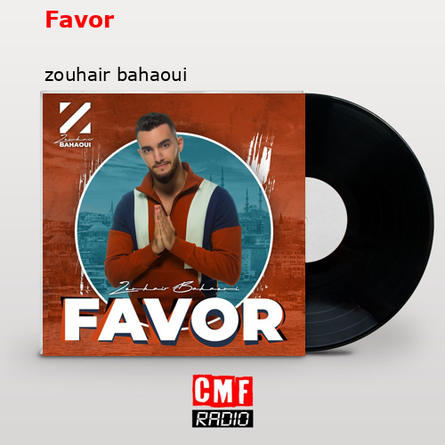 Favor – zouhair bahaoui