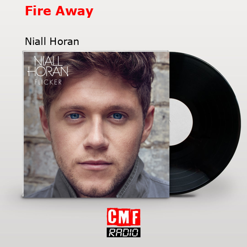 Fire Away – Niall Horan