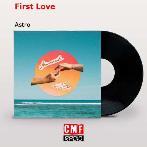 First Love – Astro