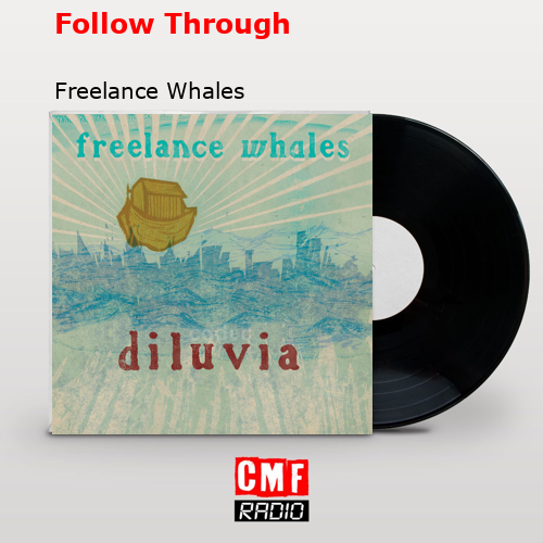 La historia y el significado de la canción 'Follow Through Freelance