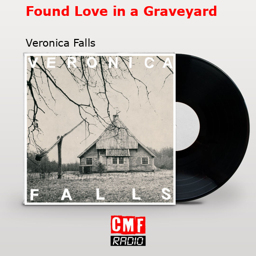 final cover Found Love in a Graveyard Veronica Falls