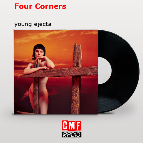 Four Corners – young ejecta