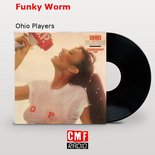 Funky Worm – Ohio Players