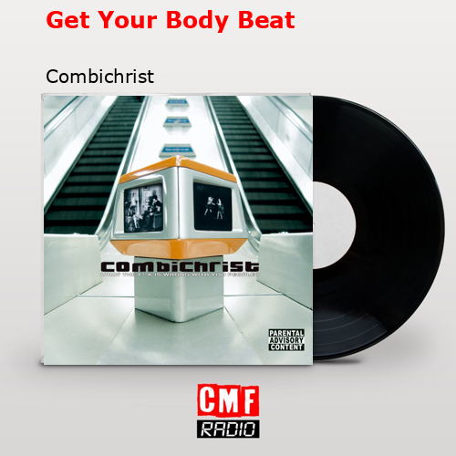 Get Your Body Beat – Combichrist