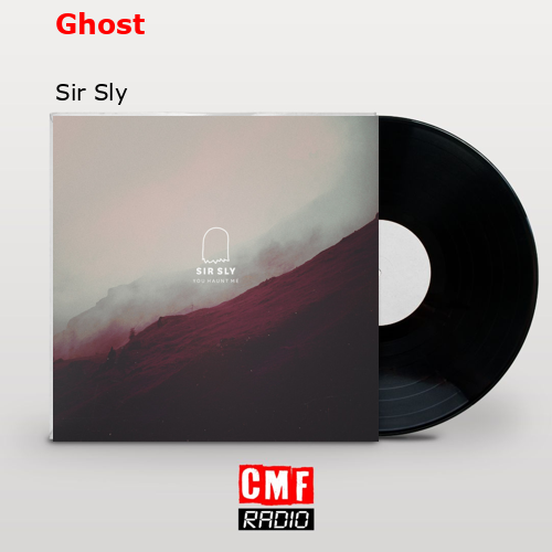 Ghost – Sir Sly